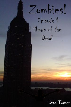 [Zombies! 01] • Shawn of the Dead